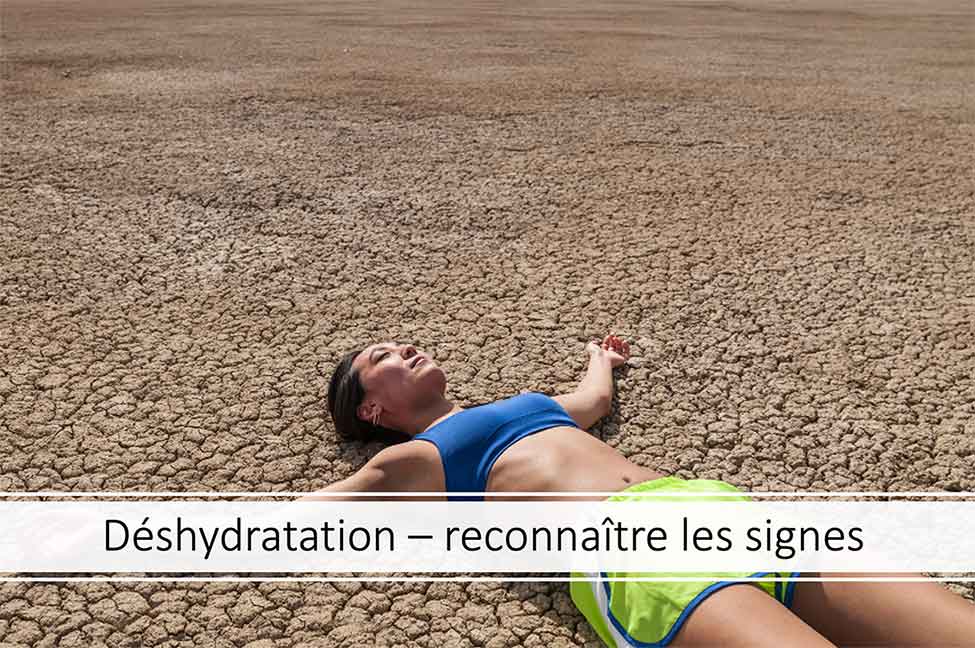 reconnaitre signes deshydratation
