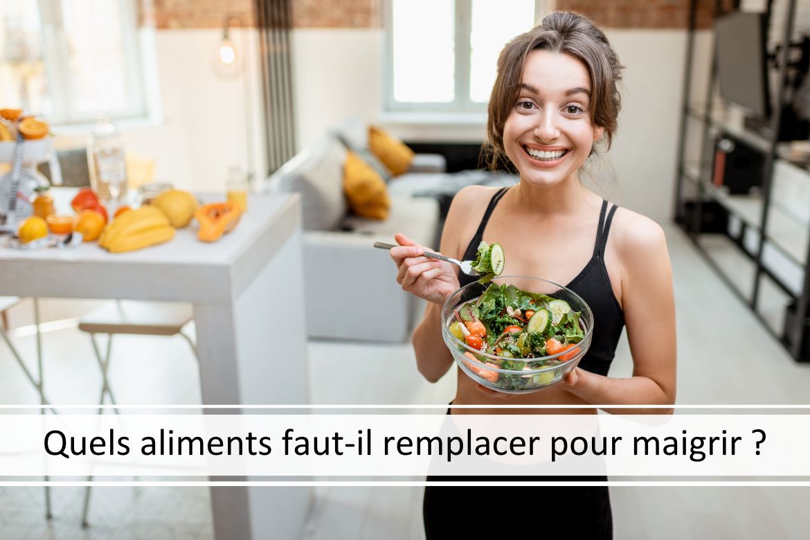 Quels aliments remplacer pour maigrir ? (update 2024) Madame Paléo