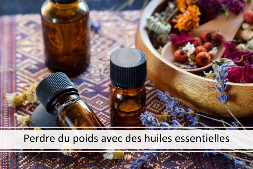 comment perdre du poids avec les huiles essentielles